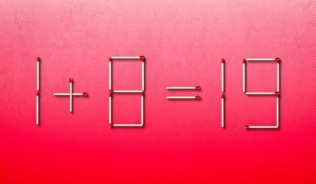 1 + 8 = 19: який сірник треба переставити, щоб рівність стала правильною 1-+-8-=-19:-який-сірник-треба-переставити,-щоб-рівність-стала-правильною